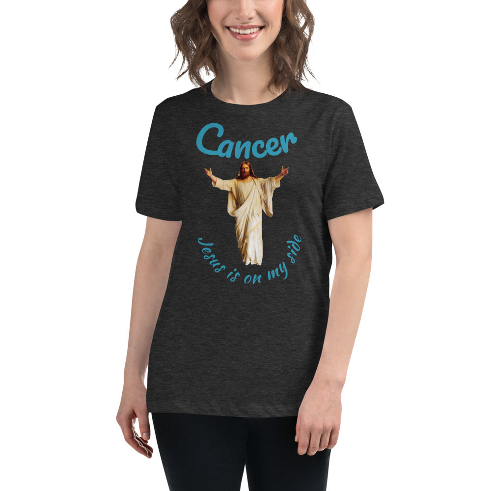 Cancer Jesus is on my side - Women's Relaxed T-Shirt