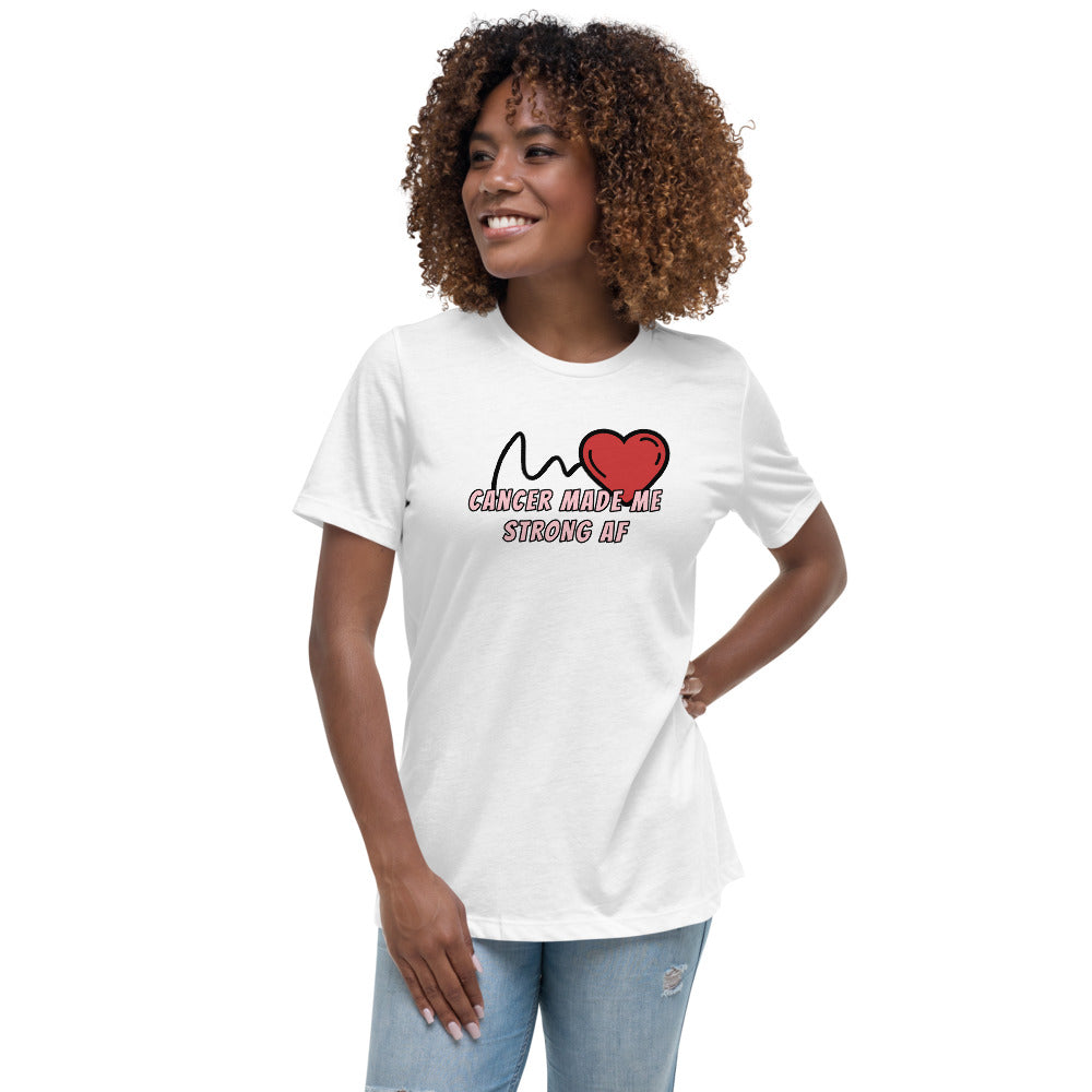 Cancer Made Me Strong AF - Women's Relaxed T-Shirt