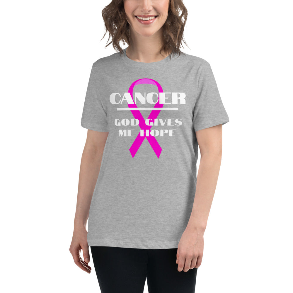 Cancer God gives me hope - Women's Relaxed T-Shirt