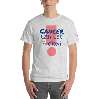 Cancer Can Get F#cked - Short Sleeve T-Shirt