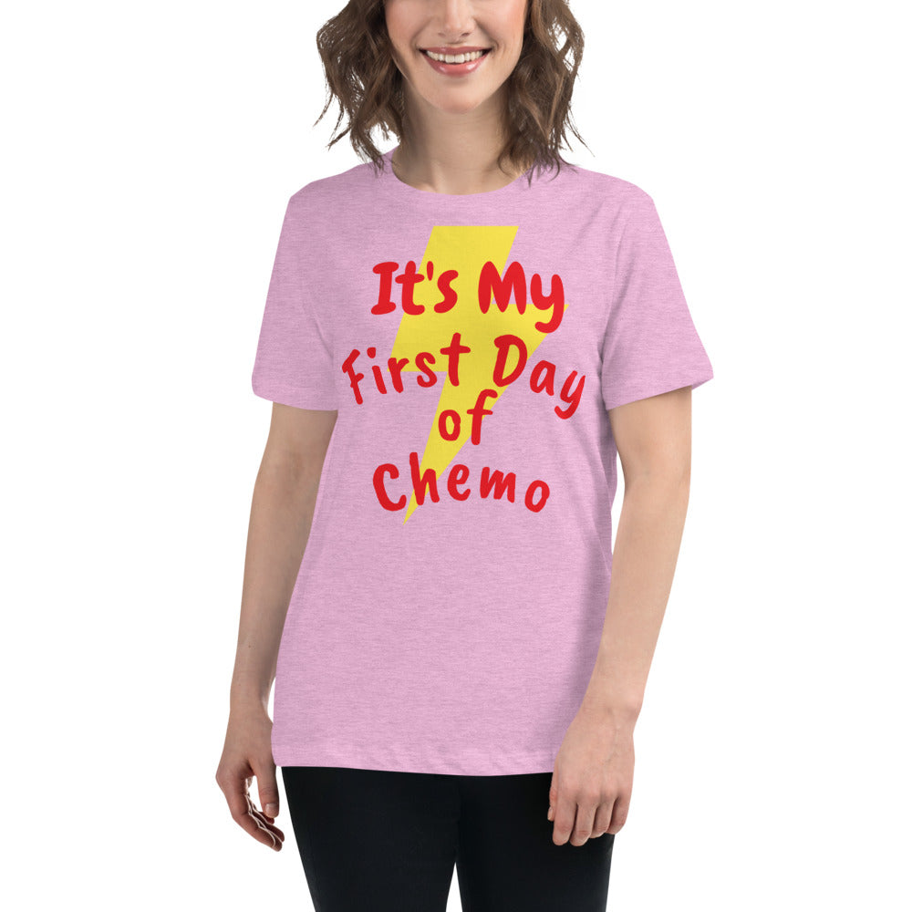 It's My First Day of Chemo - Women's Relaxed T-Shirt