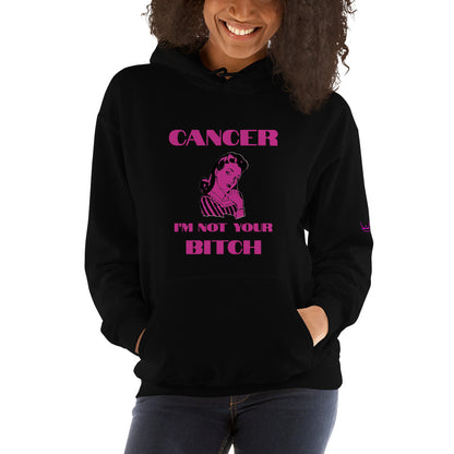 Cancer I'm not your bitch - Unisex Hoodie