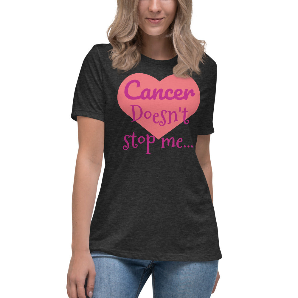 Cancer Doesn't Stop Me Having Hot Sex - Women's Relaxed T-Shirt