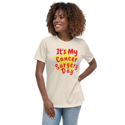 It's My Cancer Surgery Day - Women's Relaxed T-Shirt