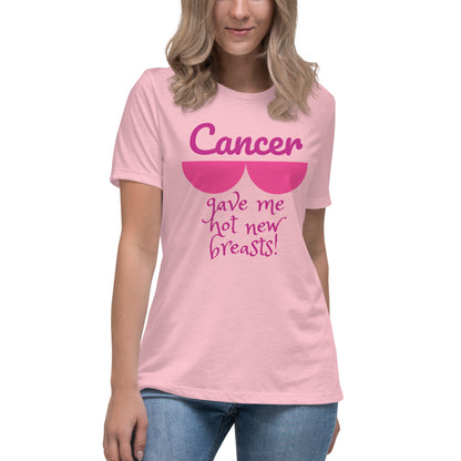 Cancer Gave Me Hot New Breasts - Women's Relaxed T-Shirt