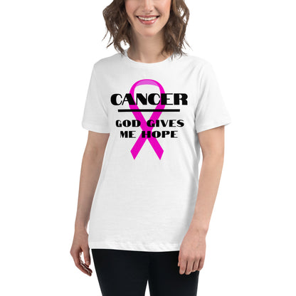 Cancer God gives me hope - Women's Relaxed T-Shirt