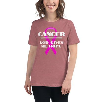 Cancer God gives me hope - Women's Relaxed T-Shirt