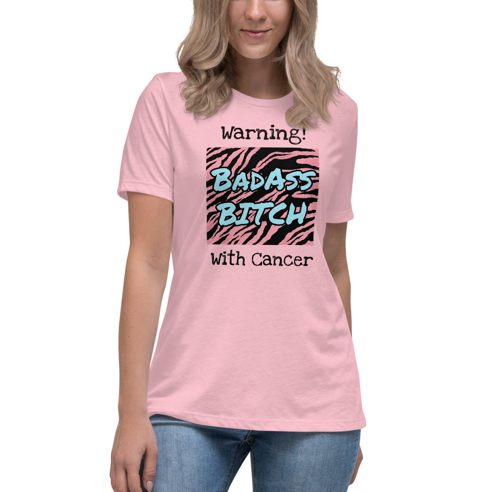 Warning Badass Bitch With Cancer - Women's Relaxed T-Shirt