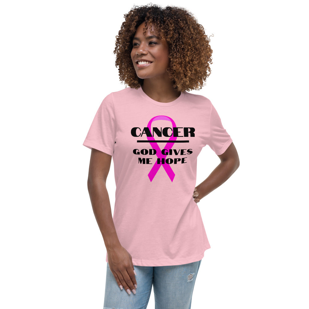 Cancer God gives me hope - Women's Relaxed T-Shirt