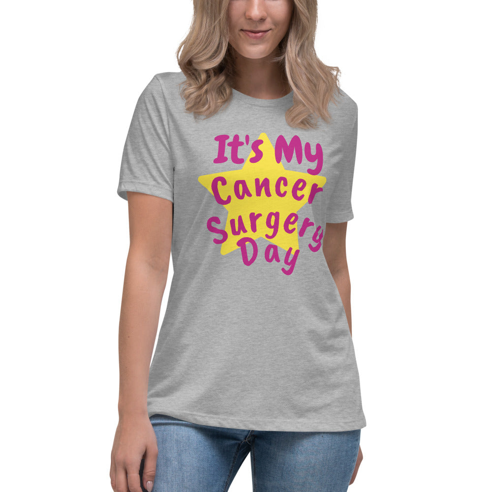 It's My Cancer Surgery Day - Women's Relaxed T-Shirt