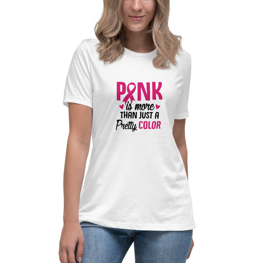 Pink is more than just a pretty colour -- Womens Relaxed T Shirt