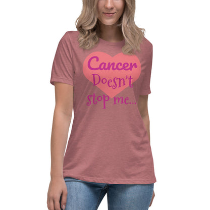 Cancer Doesn't Stop Me Having Hot Sex - Women's Relaxed T-Shirt