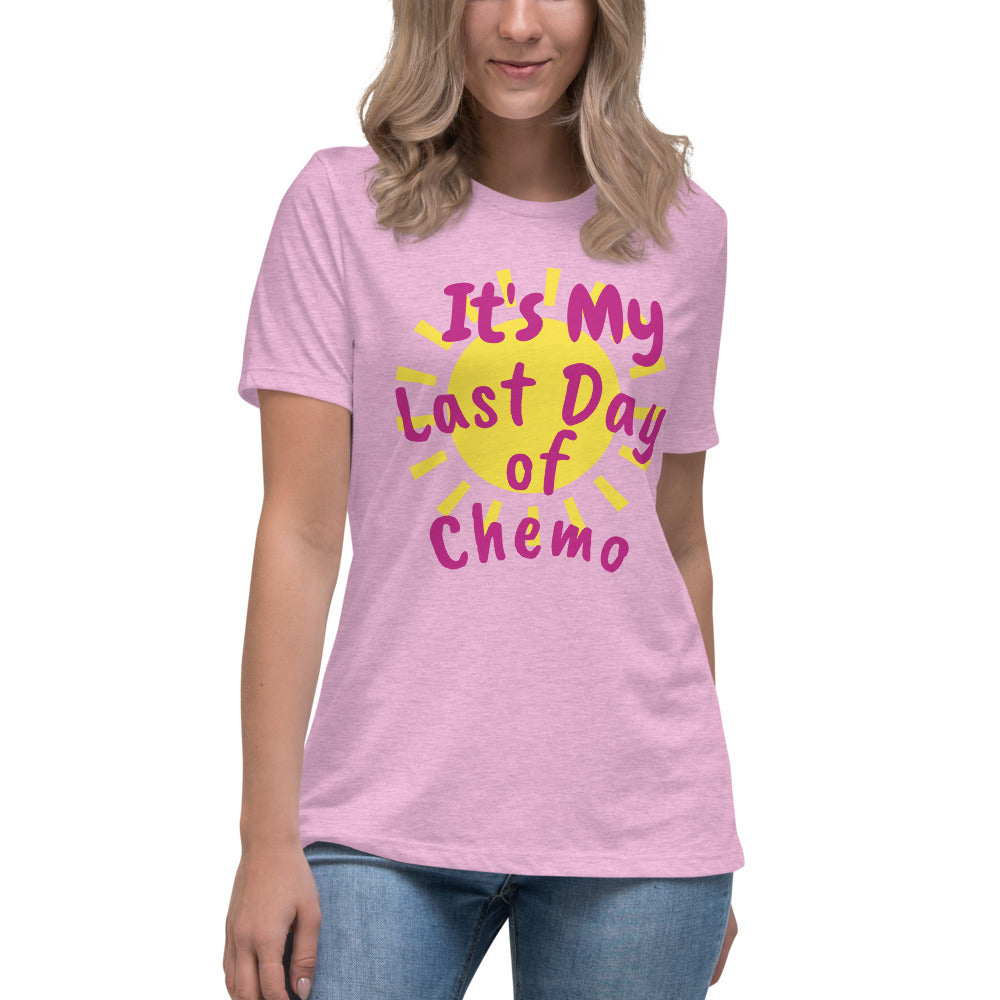 It's My Last Day of Chemo - Women's Relaxed T-Shirt