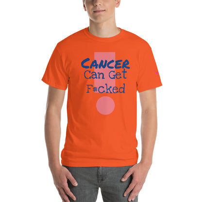 Cancer Can Get F#cked - Short Sleeve T-Shirt