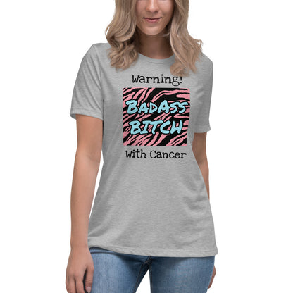 Warning Badass Bitch With Cancer - Women's Relaxed T-Shirt