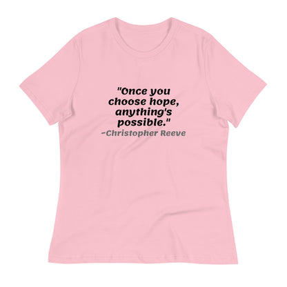 Black Once You Choose Hope -- Womens Relaxed T Shirt