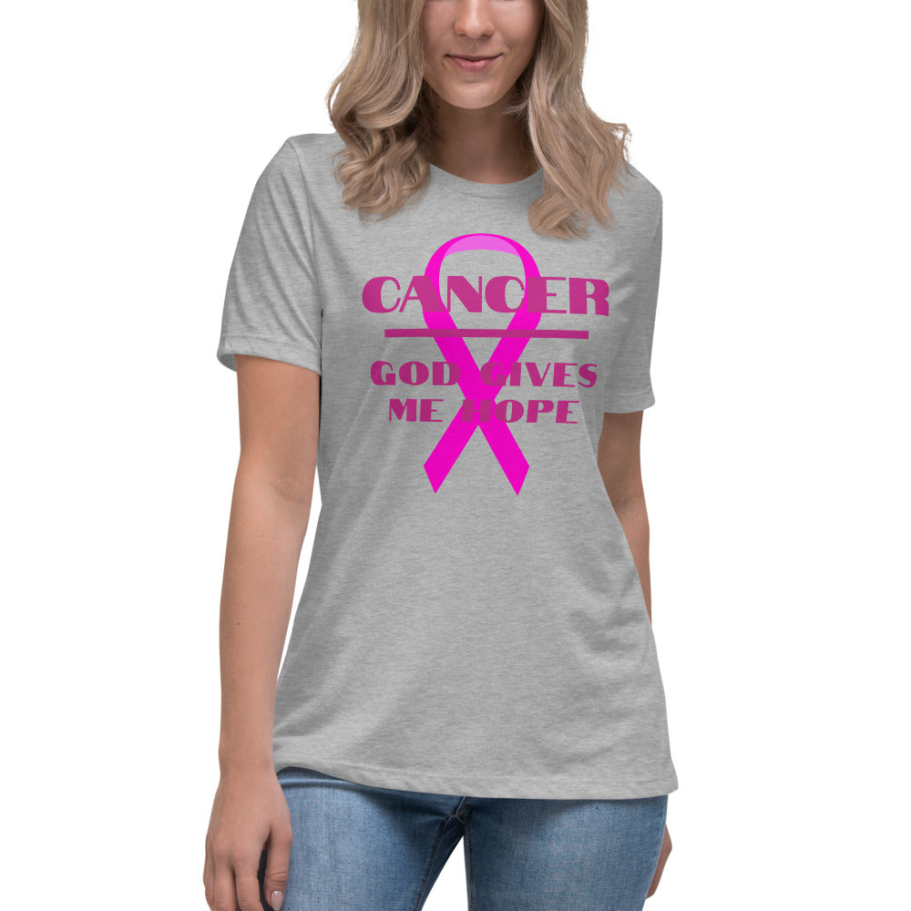 Cancer God gives me hope - Women's Relaxed T-Shirt