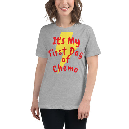 It's My First Day of Chemo - Women's Relaxed T-Shirt