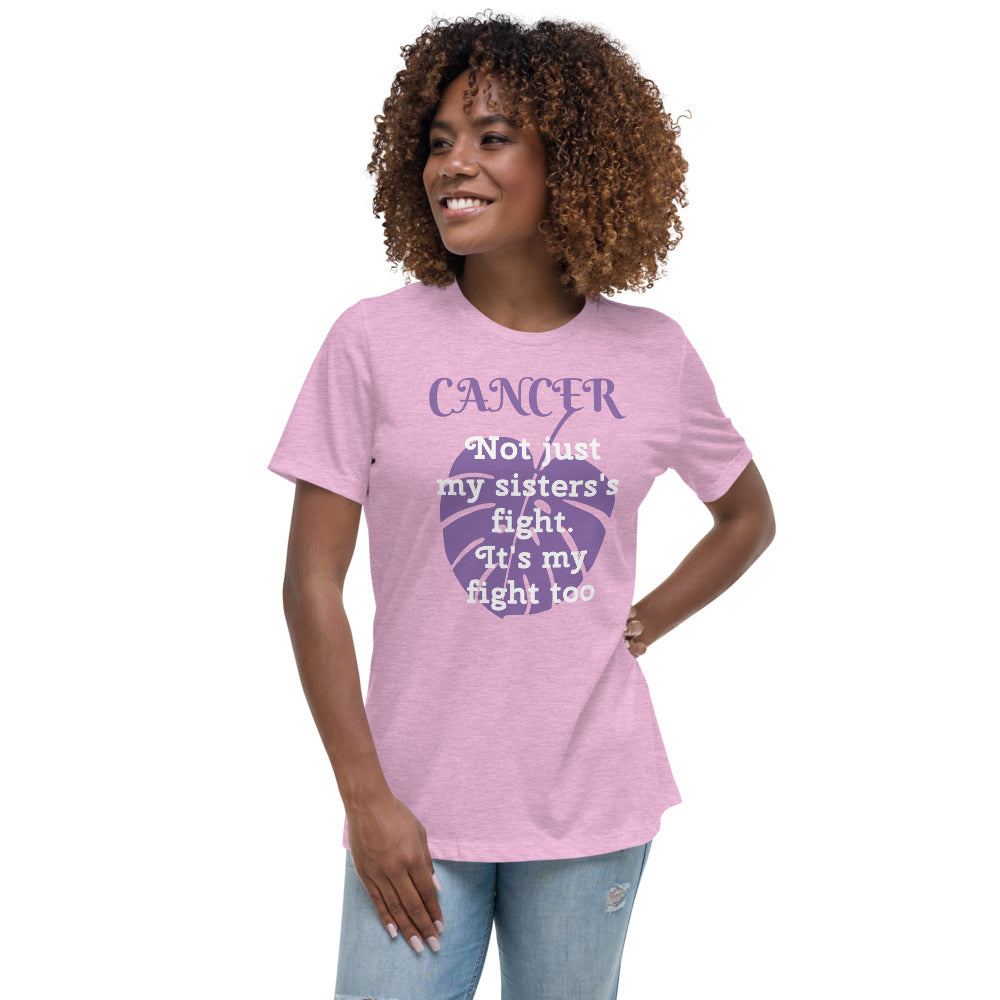 Cancer Not Just My Sister's Fight - Women's Relaxed T-Shirt