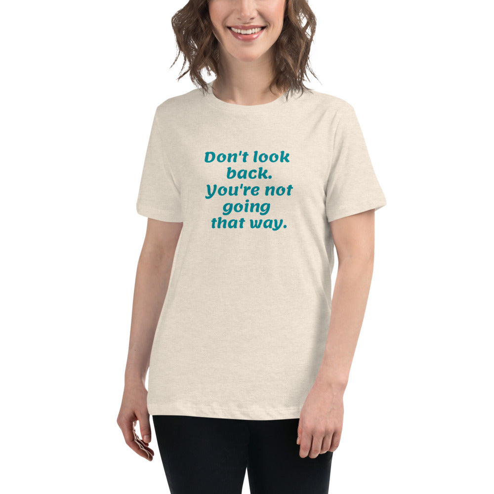 Blue Don't Look Back -- Womens Relaxed T Shirt