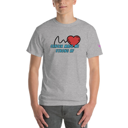 Cancer Made Me Strong AF - Short Sleeve T-Shirt