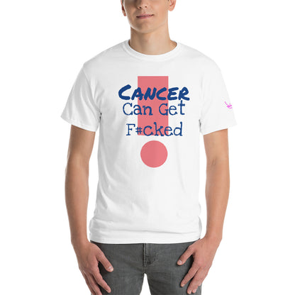 Cancer Can Get F#cked - Short Sleeve T-Shirt