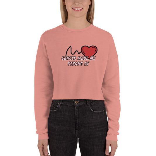 Cancer Made Me Strong AF - Crop Sweatshirt