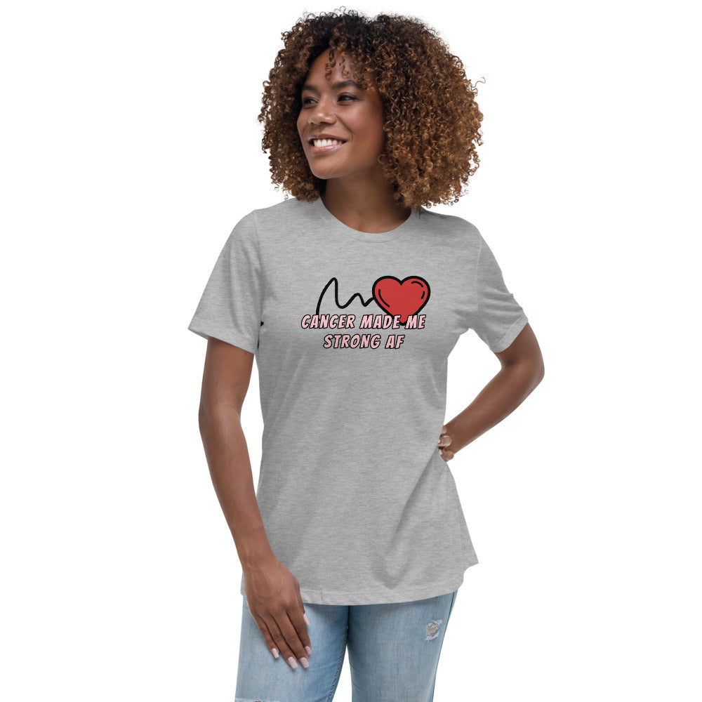 Cancer Made Me Strong AF - Women's Relaxed T-Shirt