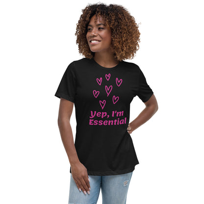 Yep I'm Essential -- Womens Relaxed T Shirt