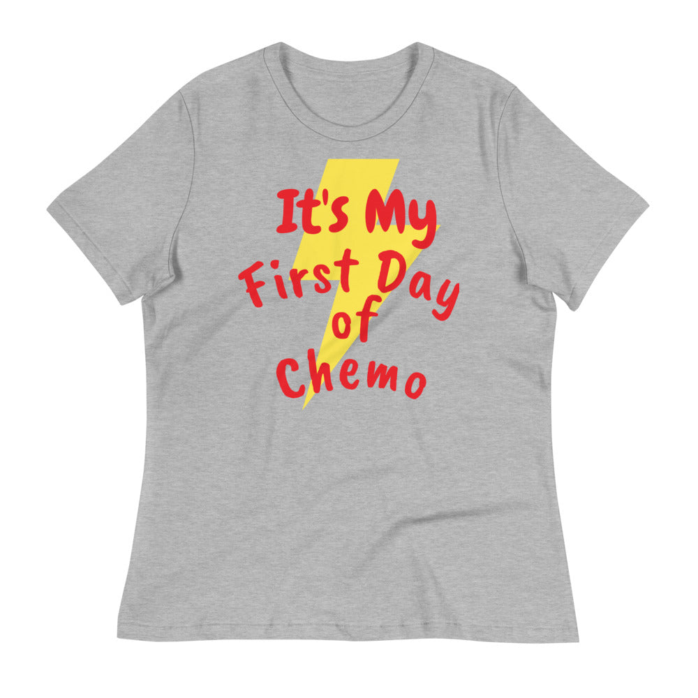 It's My First Day of Chemo - Women's Relaxed T-Shirt