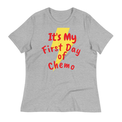 It's My First Day of Chemo - Women's Relaxed T-Shirt