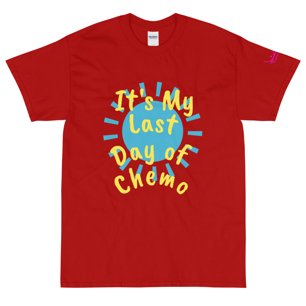 It's My Last Day of Chemo - Short Sleeve T-Shirt