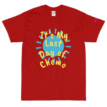 It's My Last Day of Chemo - Short Sleeve T-Shirt