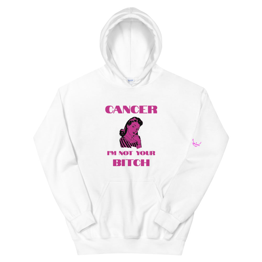 Cancer I'm not your bitch - Unisex Hoodie