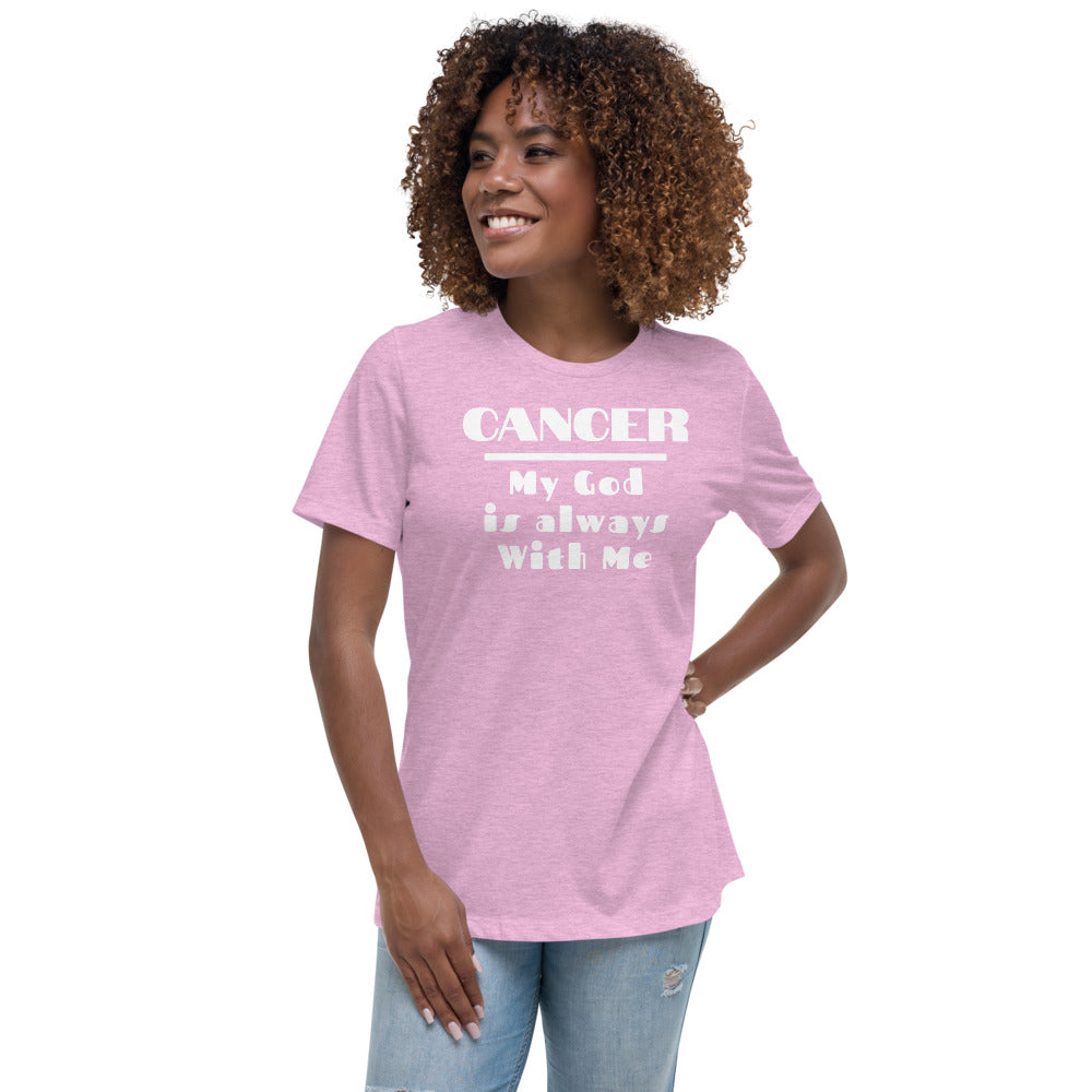 Cancer my god is always with me - Women's Relaxed T-Shirt