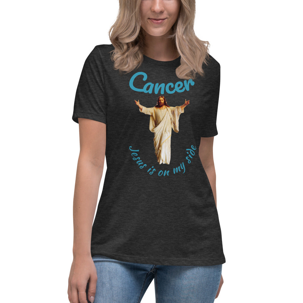 Cancer Jesus is on my side - Women's Relaxed T-Shirt