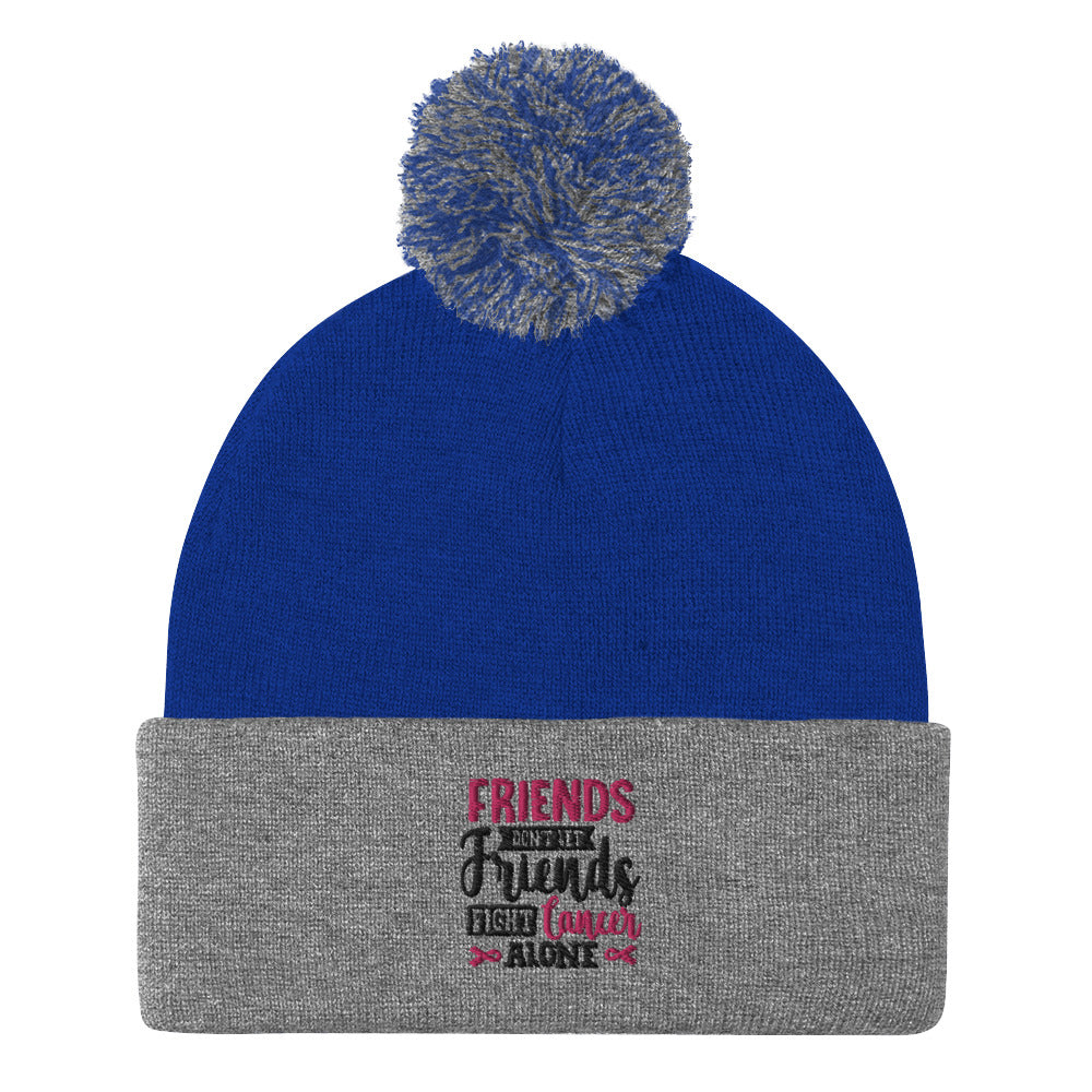 Friends Don't Let Friends Fight Alone - Pom-Pom Beanie