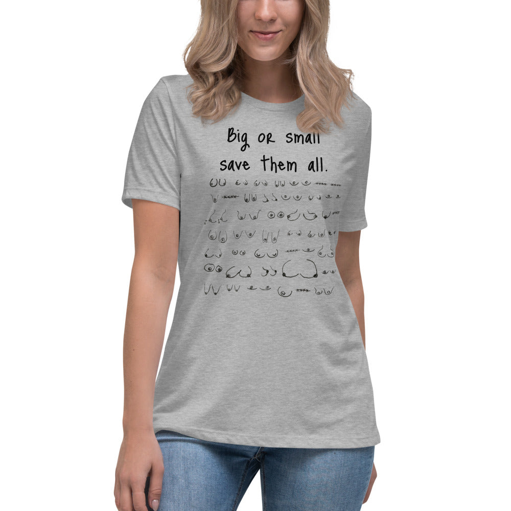 Big or Small Save them all - Women's Relaxed T-Shirt