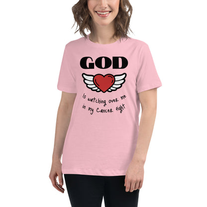God is watching over me in my cancer fight - Women's Relaxed T-Shirt
