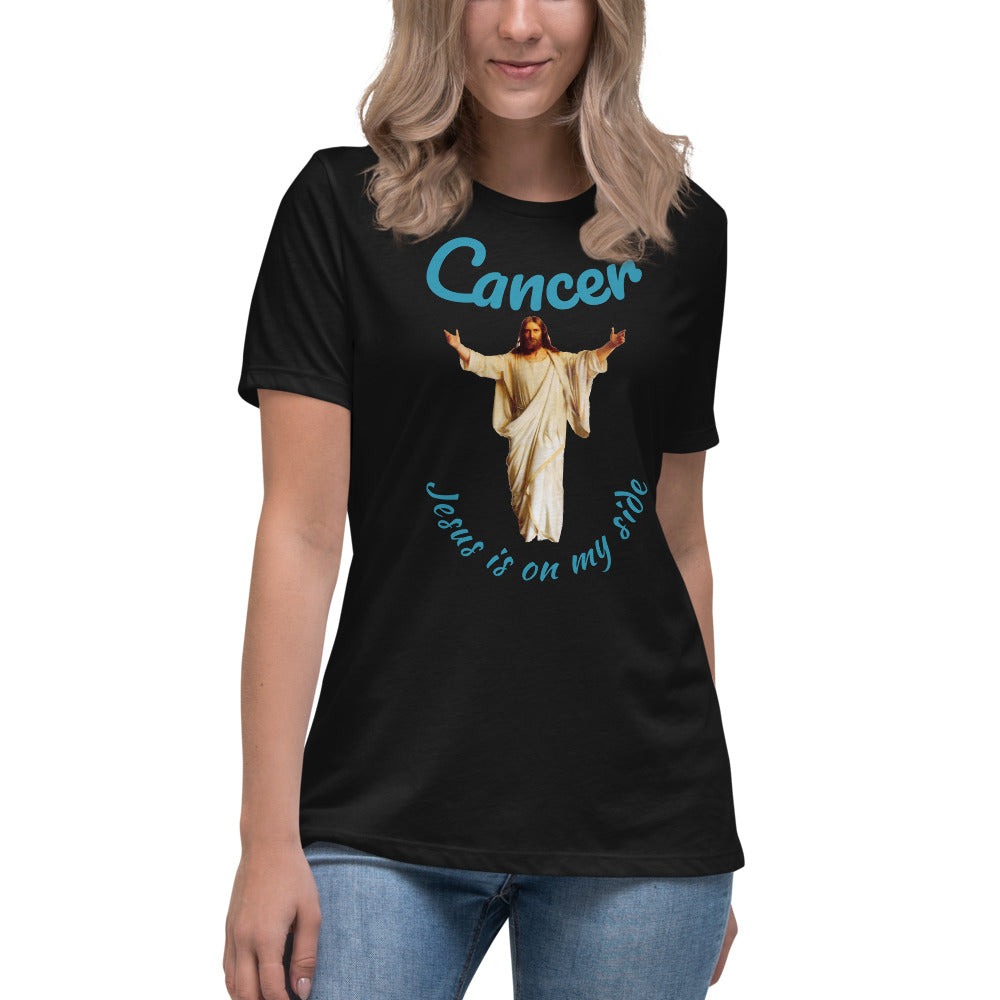 Cancer Jesus is on my side - Women's Relaxed T-Shirt