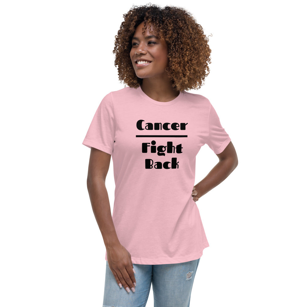 Cancer Fight Back  - Women's Relaxed T-Shirt