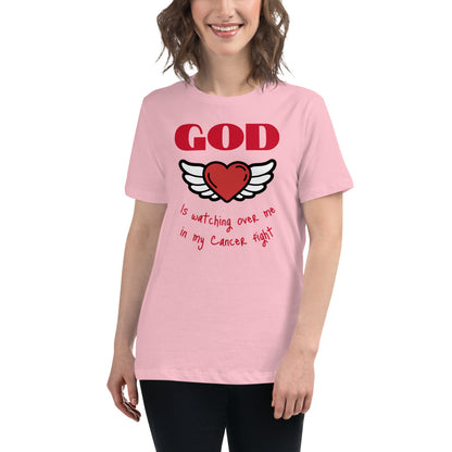 God is watching over me in my cancer fight - Women's Relaxed T-Shirt