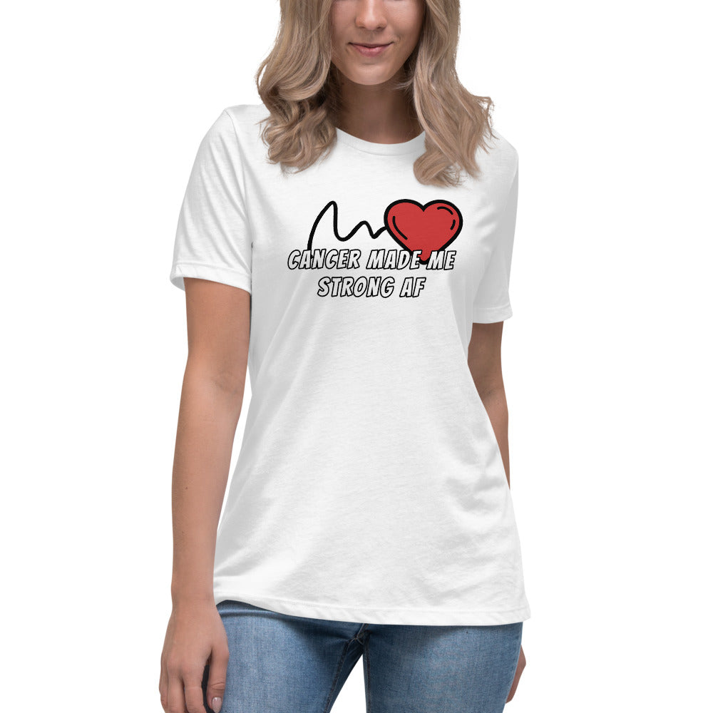 Cancer Made Me Strong AF - Women's Relaxed T-Shirt