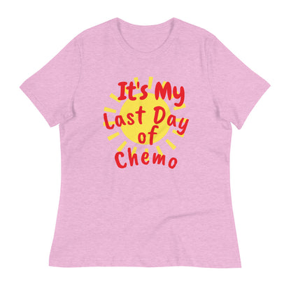It's My Last Day of Chemo - Women's Relaxed T-Shirt