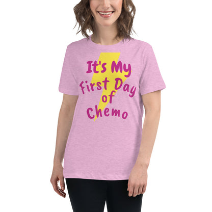 It's My First Day of Chemo - Women's Relaxed T-Shirt