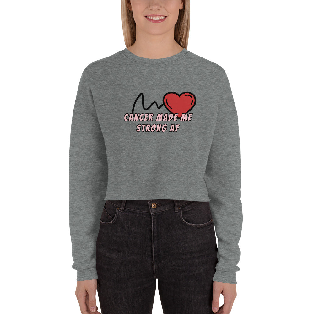 Cancer Made Me Strong AF - Crop Sweatshirt