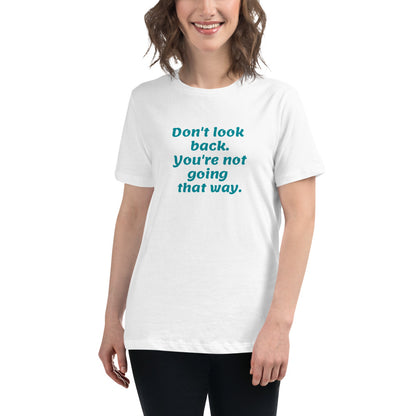 Blue Don't Look Back -- Womens Relaxed T Shirt