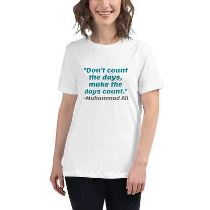 Blue Don't Count The Days -- Womens Relaxed T Shirt