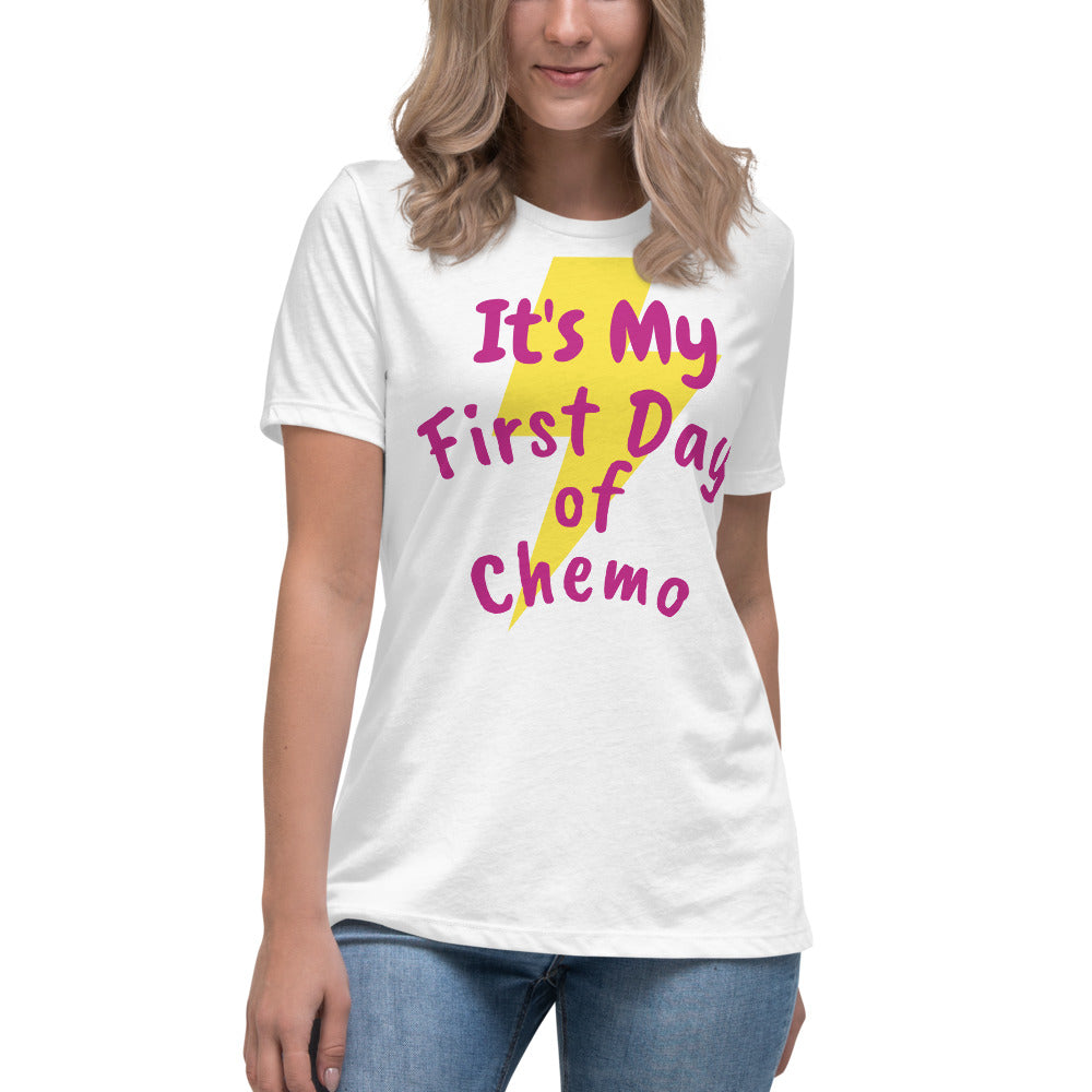 It's My First Day of Chemo - Women's Relaxed T-Shirt
