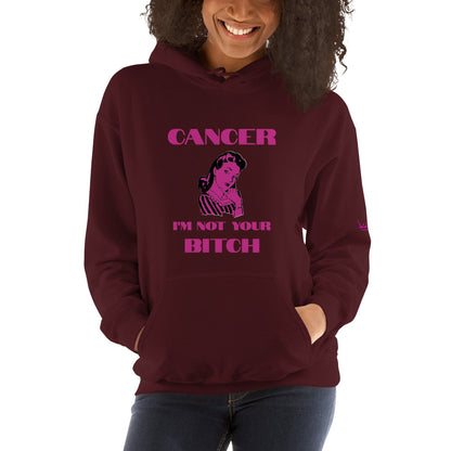 Cancer I'm not your bitch - Unisex Hoodie